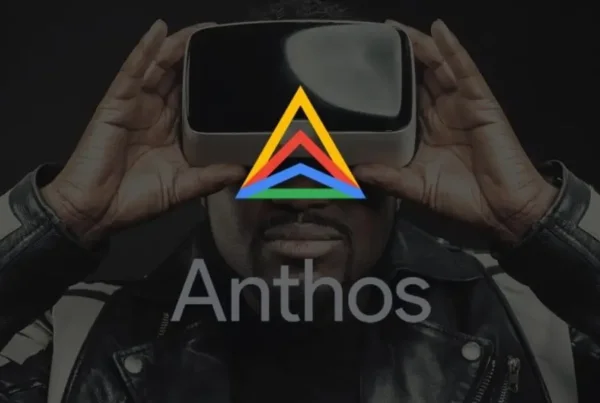 Google Anthos Başarı Hikayelerinde